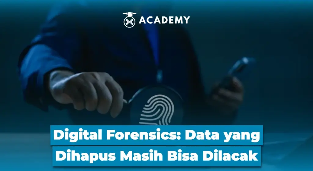 Digital Forensics Data yang Dihapus Masih Bisa Dilacak