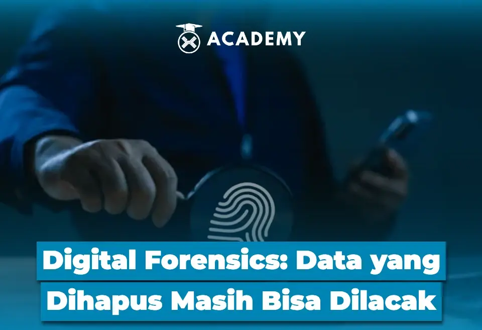 Digital Forensics Data yang Dihapus Masih Bisa Dilacak