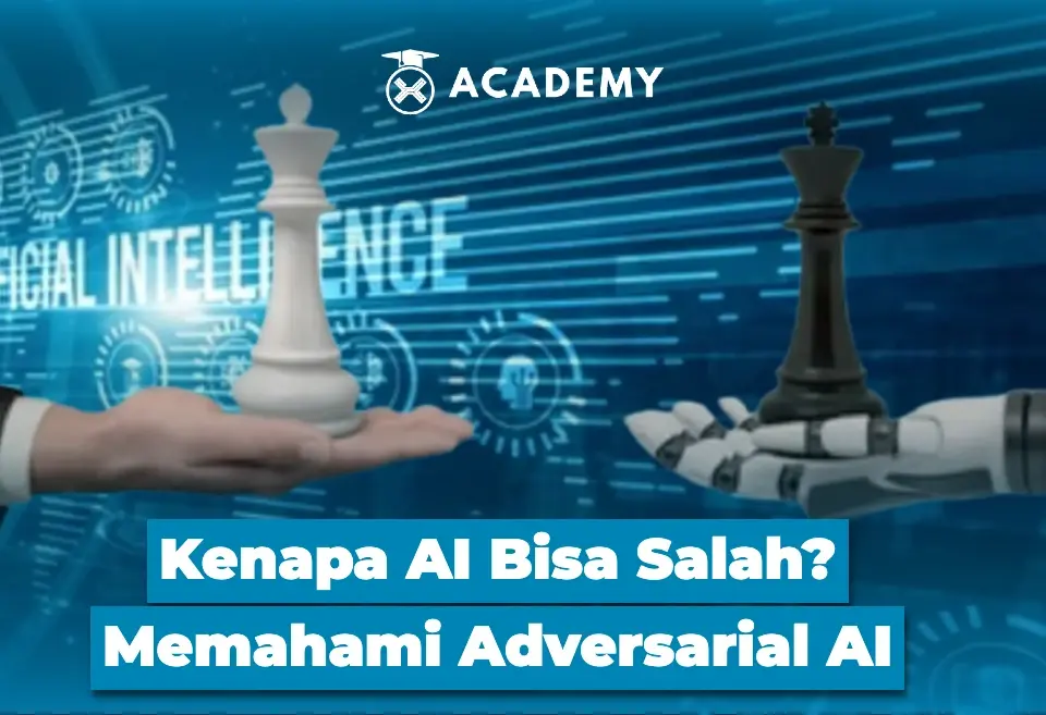 Kenapa AI Bisa Salah? Memahami Adversarial AI