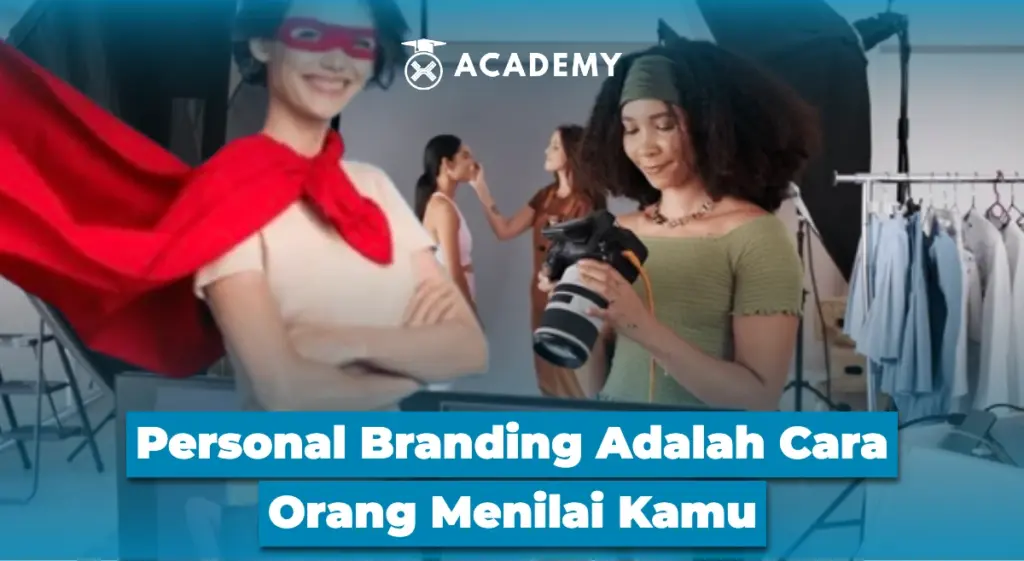 Personal Branding Adalah Cara Orang Menilai Kamu