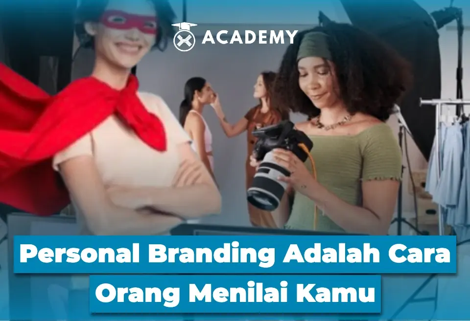 Personal Branding Adalah Cara Orang Menilai Kamu