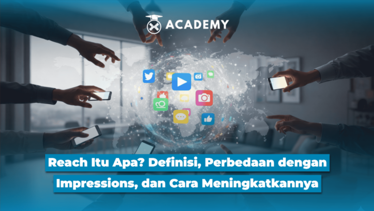Reach Itu Apa? Definisi, Perbedaan dengan Impressions, dan Cara Meningkatkannya