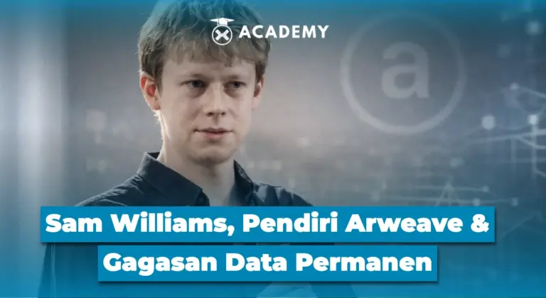Sam Williams: Pendiri Arweave & Visi Penyimpanan Data Permanen