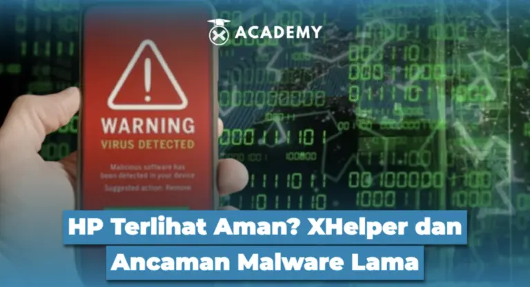 HP Terlihat Aman? XHelper dan Ancaman Malware Lama