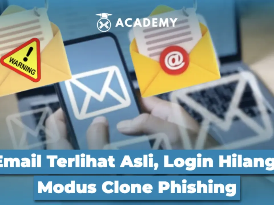 Email Terlihat Asli, Login Hilang: Modus Clone Phishing