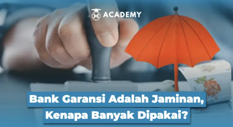 Bank Garansi Adalah Jaminan, Kenapa Banyak Dipakai?