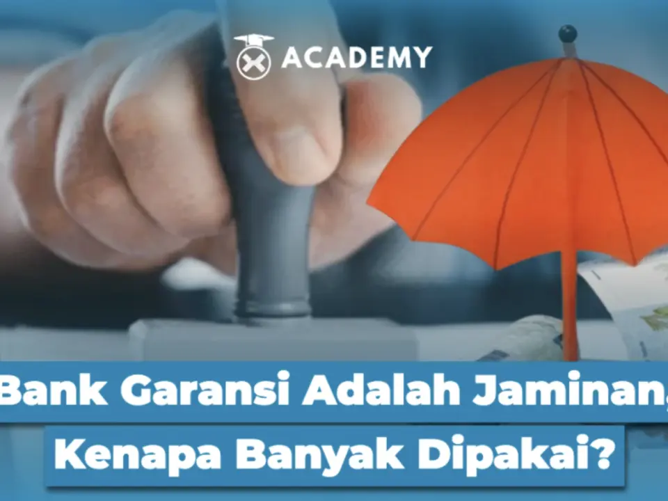 Bank Garansi Adalah Jaminan, Kenapa Banyak Dipakai?