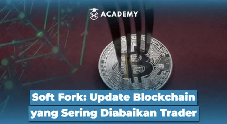 Soft Fork: Update Blockchain yang Sering Diabaikan Trader