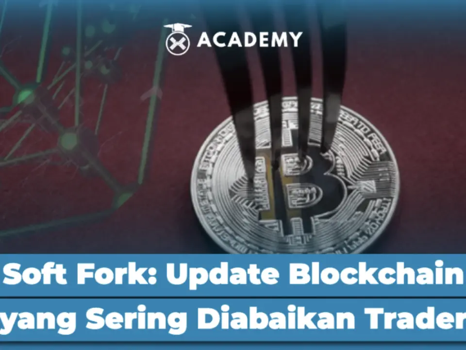 Soft Fork: Update Blockchain yang Sering Diabaikan Trader