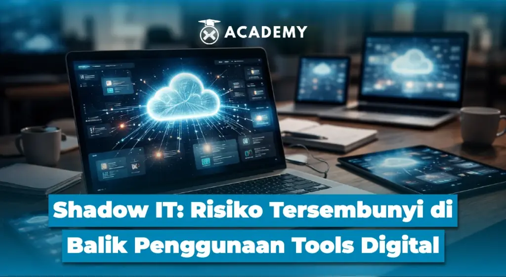Shadow IT Risiko Tersembunyi di Balik Penggunaan Tools Digital