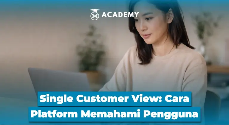 Single Customer View: Cara Platform Memahami Pengguna