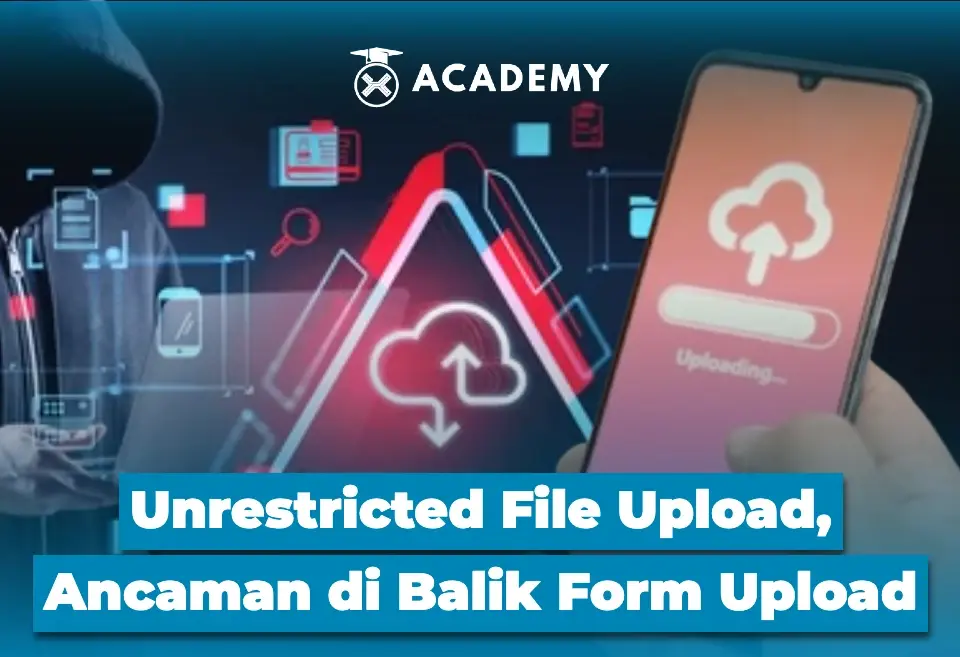 Unrestricted File Upload, Ancaman di Balik Form Upload