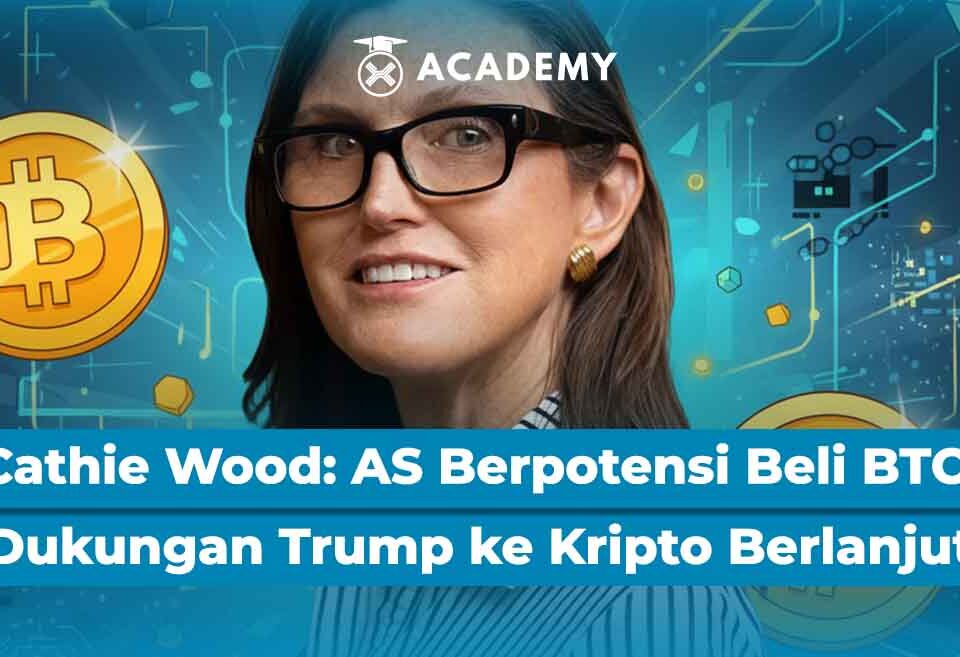 Cathie Wood: AS Berpotensi Beli Bitcoin & Dukungan Trump ke Kripto Berlanjut