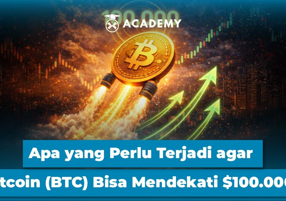 Apa yang Perlu Terjadi agar Bitcoin (BTC) Bisa Mendekati $100.000?