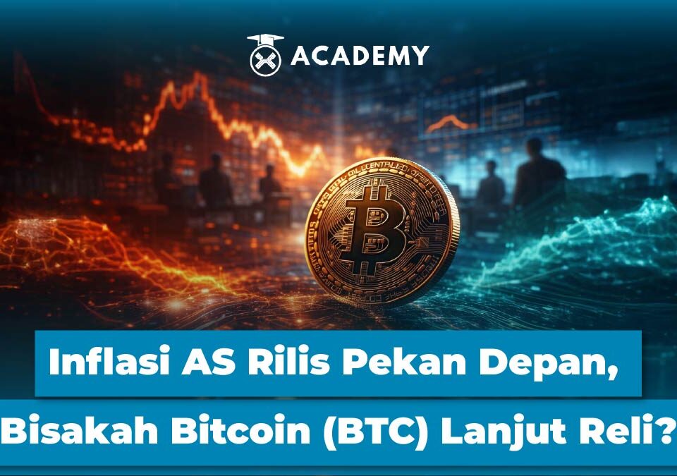 Inflasi AS Rilis Pekan Depan, Bisakah Bitcoin (BTC) Lanjut Reli?