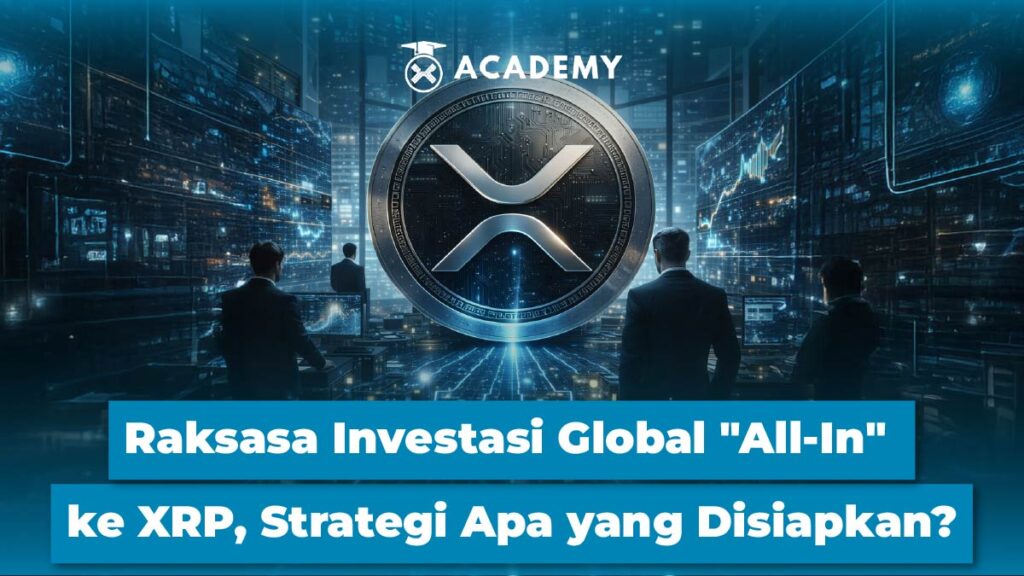 Raksasa Investasi Global "All-In" ke XRP, Strategi Apa yang Disiapkan?
