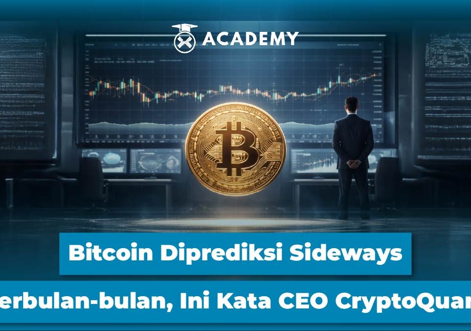 Bitcoin Diprediksi Sideways Berbulan-bulan, Ini Kata CEO CryptoQuant