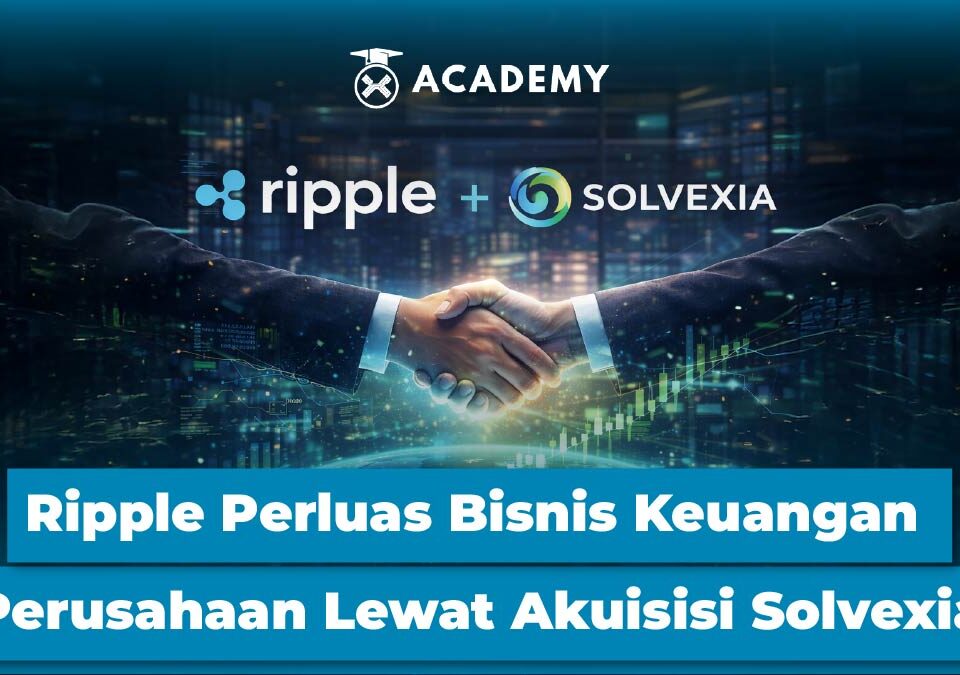 Ripple Perluas Bisnis Keuangan Perusahaan dengan Akuisisi Solvexia