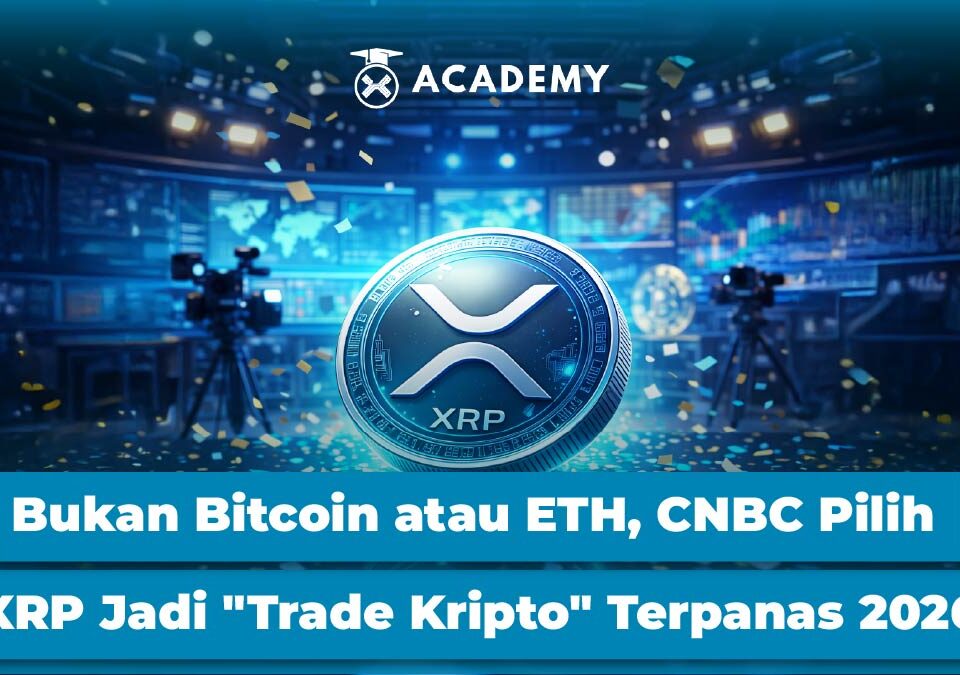 Bukan Bitcoin atau ETH, CNBC Pilih XRP Jadi “Trade Kripto” Terpanas 2026