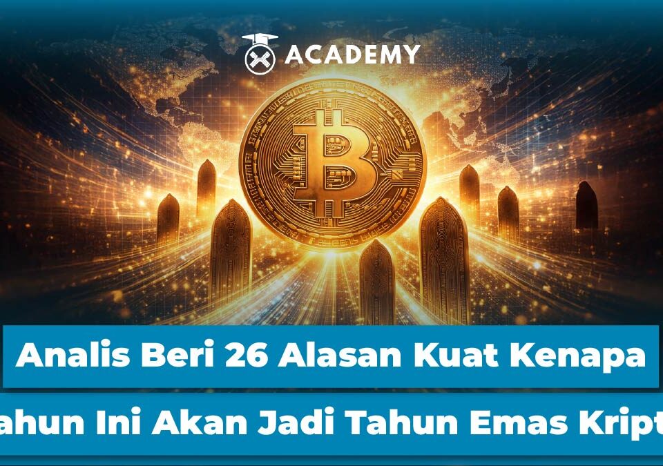 Analis Beri 26 Alasan Kuat Kenapa Tahun Ini Akan Jadi Tahun Emas Kripto