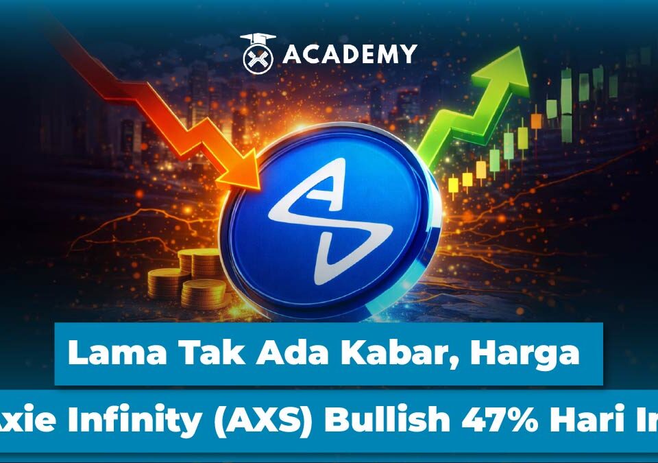 Lama Tak Ada Kabar, Harga Axie Infinity (AXS) Bullish 47% Hari Ini