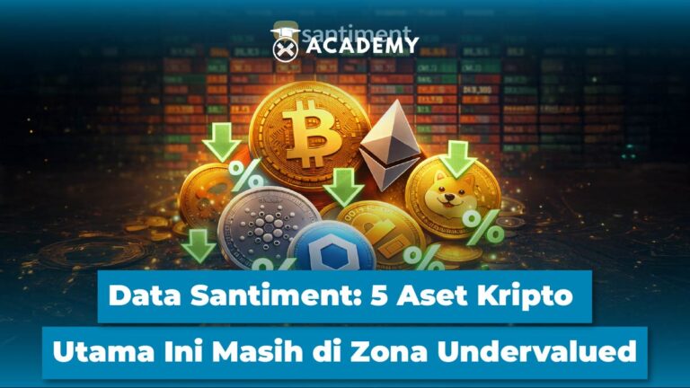 Data Santiment: 5 Aset Kripto Utama Ini Masih di Zona Undervalued