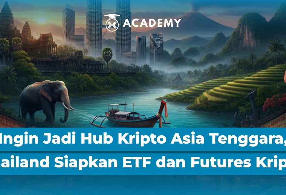 Ingin Jadi Hub Kripto Asia Tenggara, Thailand Siapkan ETF dan Futures Kripto