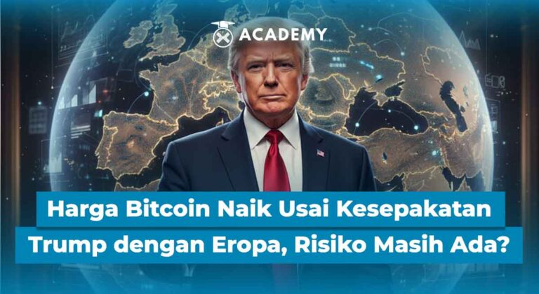 Harga Bitcoin Naik Usai Kesepakatan Trump dengan Eropa, Risiko Masih Ada?