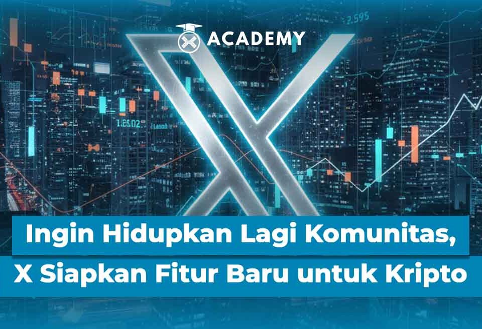 Ingin Hidupkan Lagi Komunitas, X Siapkan Fitur Baru untuk Kripto