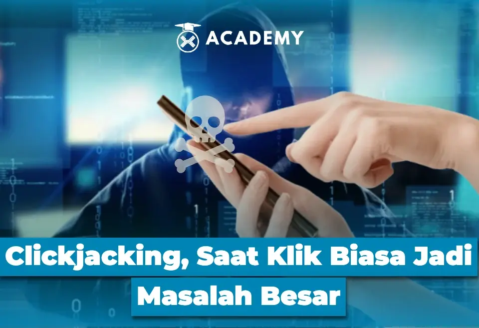 Clickjacking, Saat Klik Biasa Jadi Masalah Besar