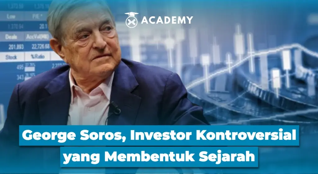 George Soros, Investor Kontroversial yang Membentuk Sejarah