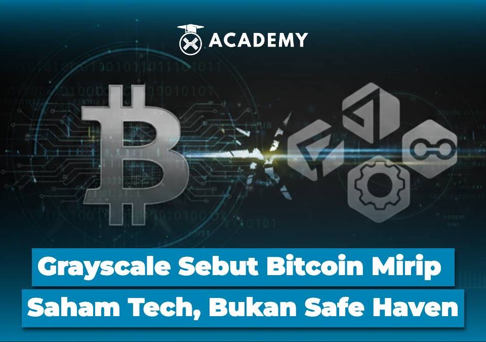 Grayscale Sebut Bitcoin (BTC) Mirip Saham Tech, Bukan Safe Haven