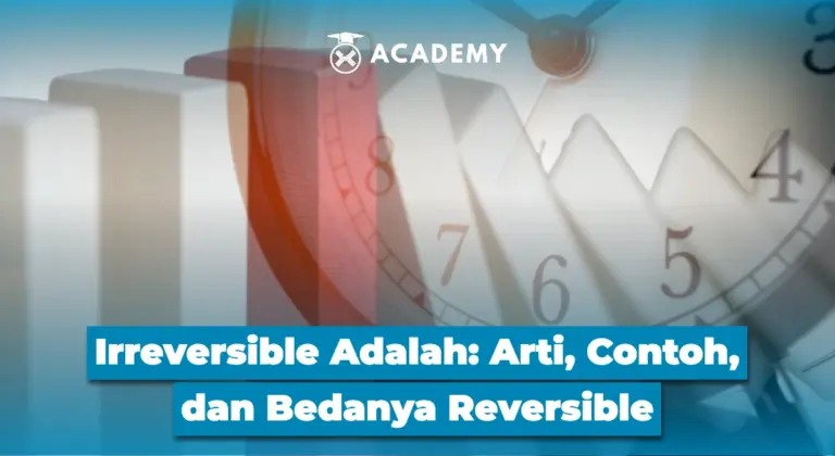 Irreversible Adalah: Arti, Contoh, dan Bedanya Reversible