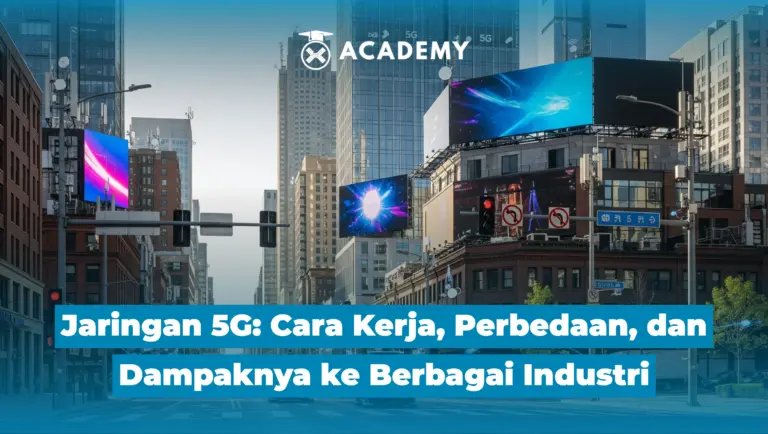 Jaringan 5G: Cara Kerja, Perbedaan & Ini Dampaknya ke Berbagai Industri