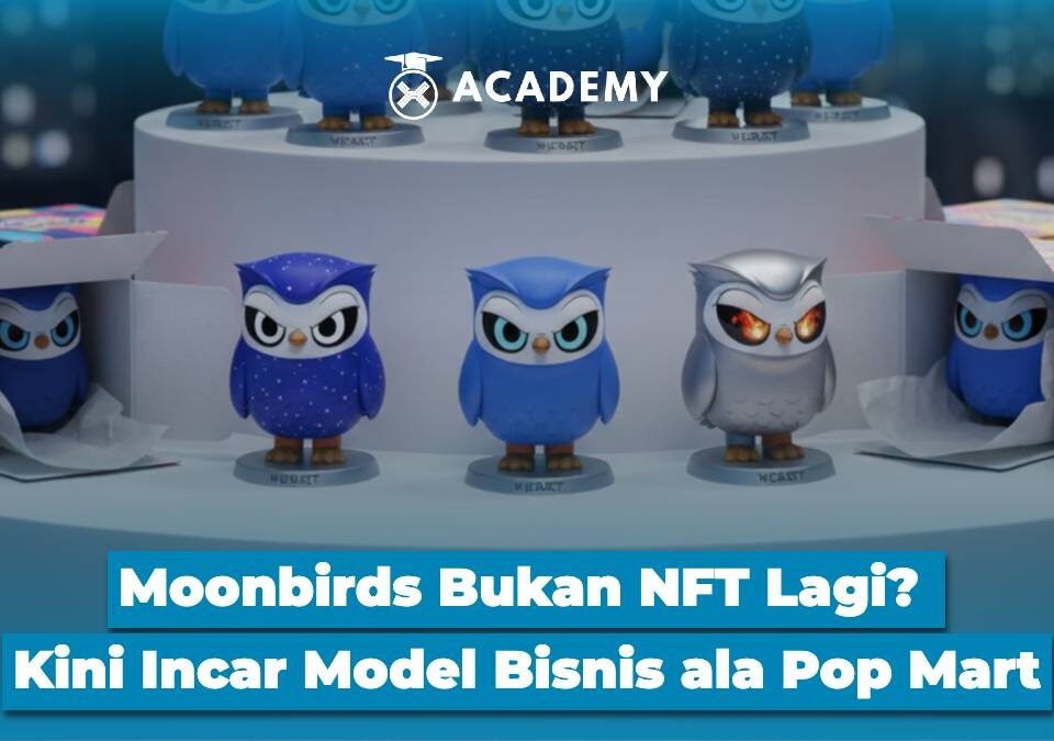 Moonbirds Bukan NFT Lagi? Kini Incar Model Bisnis ala Pop Mart