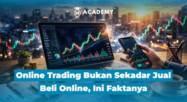 Online Trading Bukan Sekadar Jual Beli Online, Ini Faktanya