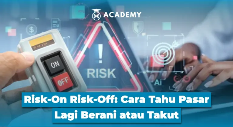 Risk-On Risk-Off: Cara Tahu Pasar Lagi Berani atau Takut