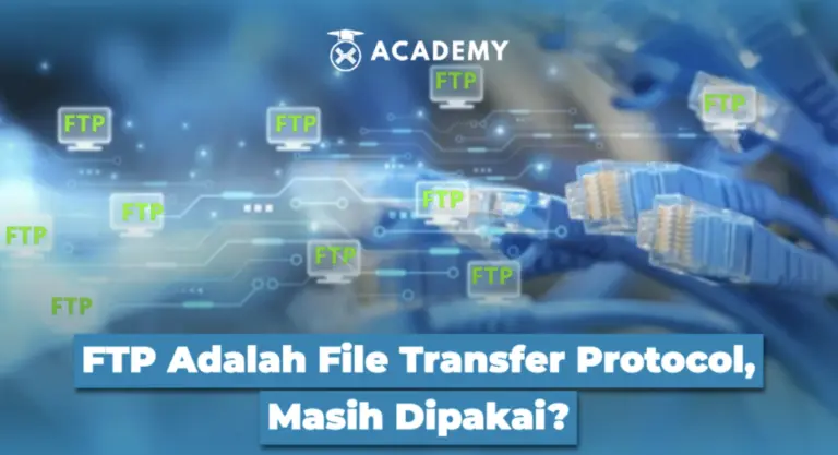 FTP Adalah File Transfer Protocol, Masih Dipakai?