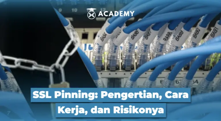 SSL Pinning: Pengertian, Cara Kerja, dan Risikonya