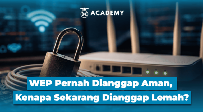 WEP Pernah Dianggap Aman, Kenapa Sekarang Dianggap Lemah?
