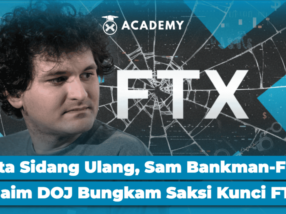 Minta Sidang Ulang, Sam Bankman-Fried Klaim DOJ Bungkam Saksi Kunci FTX