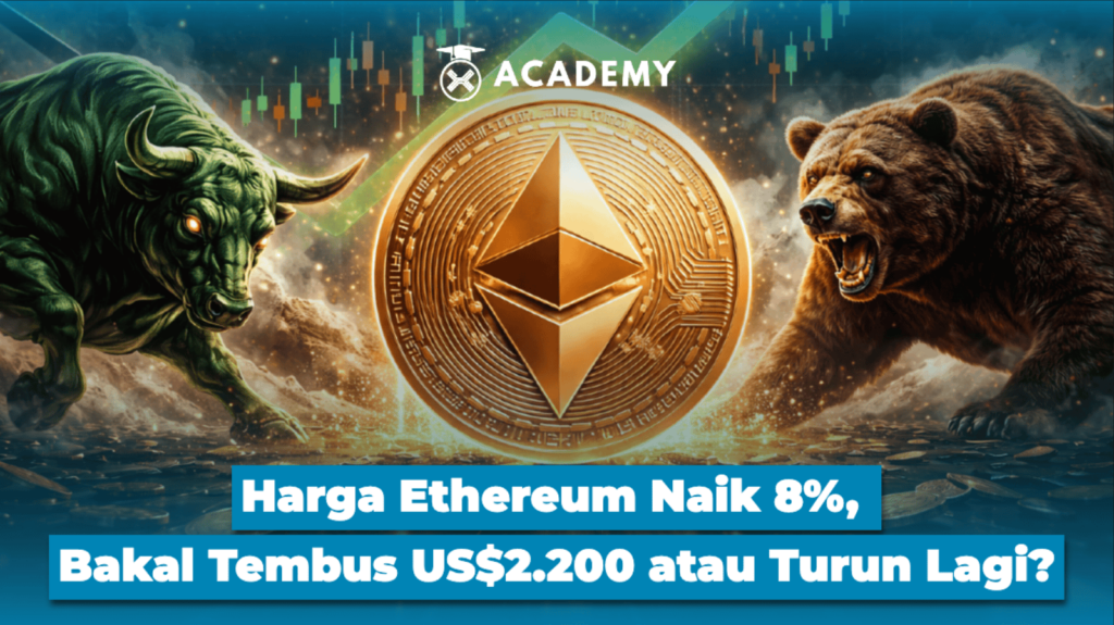 Harga Ethereum (ETH) Naik 8%, Bakal Tembus US$2.200 atau Turun Lagi?