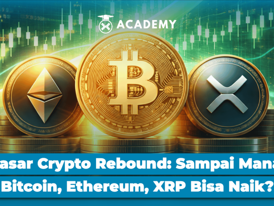 Pasar Crypto Rebound: Sampai Mana Bitcoin, Ethereum, XRP Bisa Naik?