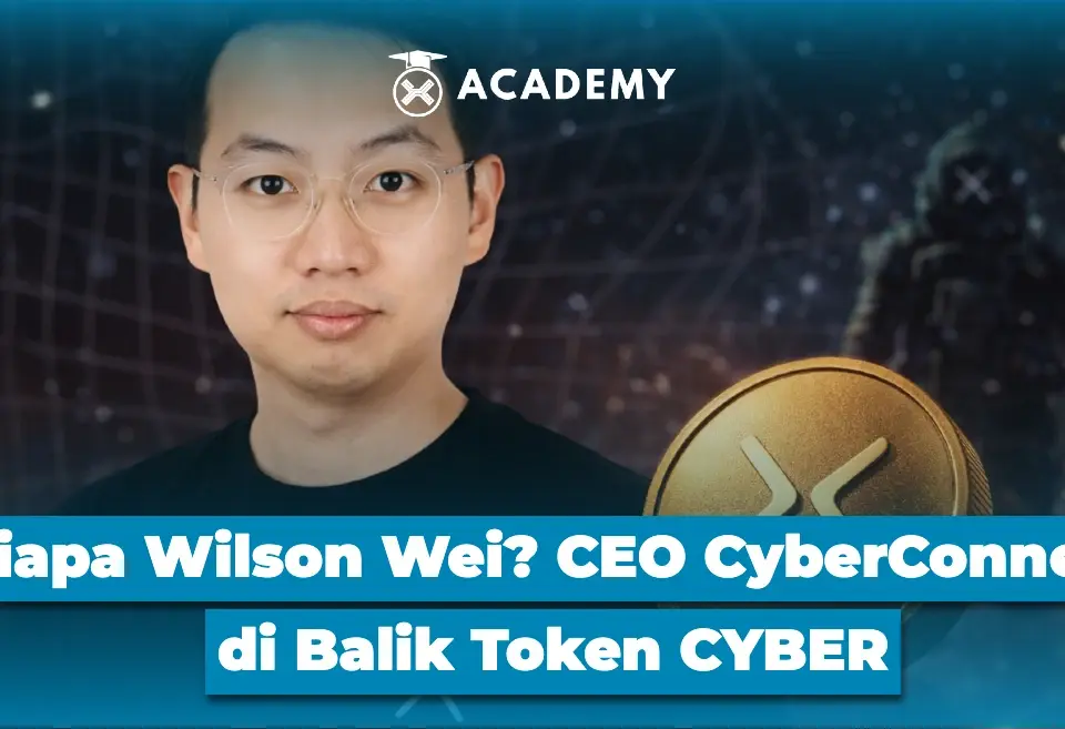 Siapa Wilson Wei? CEO CyberConnect di Balik Token CYBER