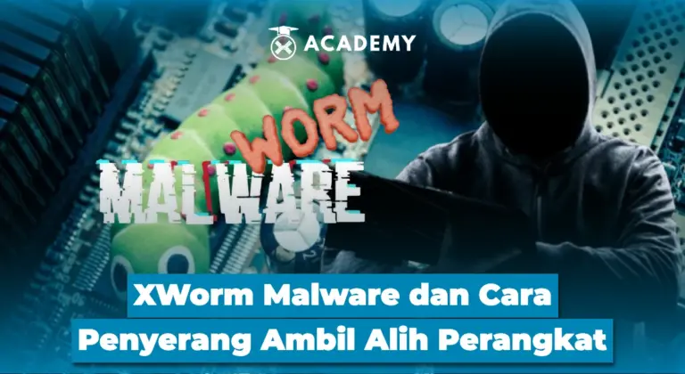 XWorm Malware dan Cara Penyerang Ambil Alih Perangkat