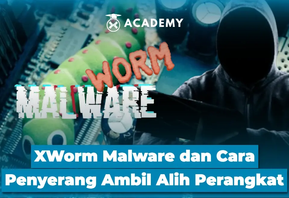 XWorm Malware dan Cara Penyerang Ambil Alih Perangkat