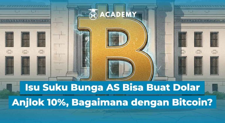 Isu Suku Bunga AS Bisa Buat Dolar Anjlok 10%, Bagaimana dengan Bitcoin (BTC)?