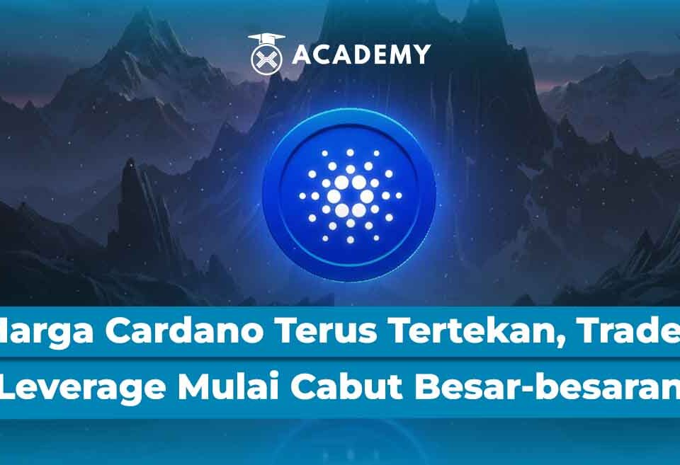 Harga Cardano (ADA) Terus Tertekan, Trader Leverage Mulai Cabut Besar-besaran