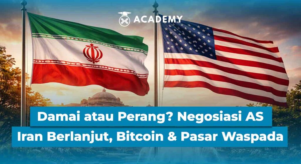 Damai atau Perang? Negosiasi AS - Iran Berlanjut, Bitcoin & Pasar Waspada