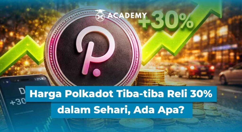 Harga Polkadot (DOT) Tiba-tiba Reli 30% dalam Sehari, Ada Apa?